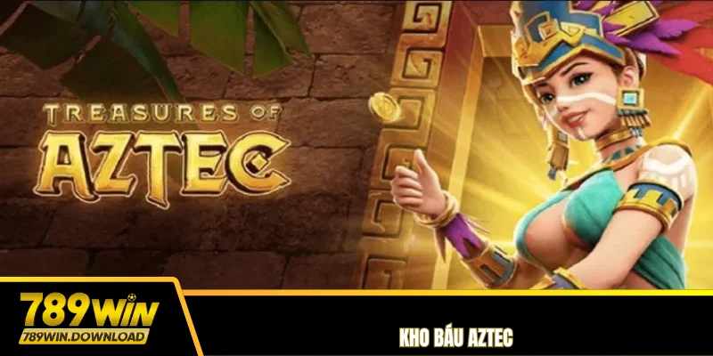 Kho báu aztec 789win vip